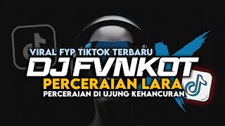 Dj Perceraian Di Ujung Kehancuran Funkot perceraian Lara  Bass Viral Tiktok Terbaru 2026