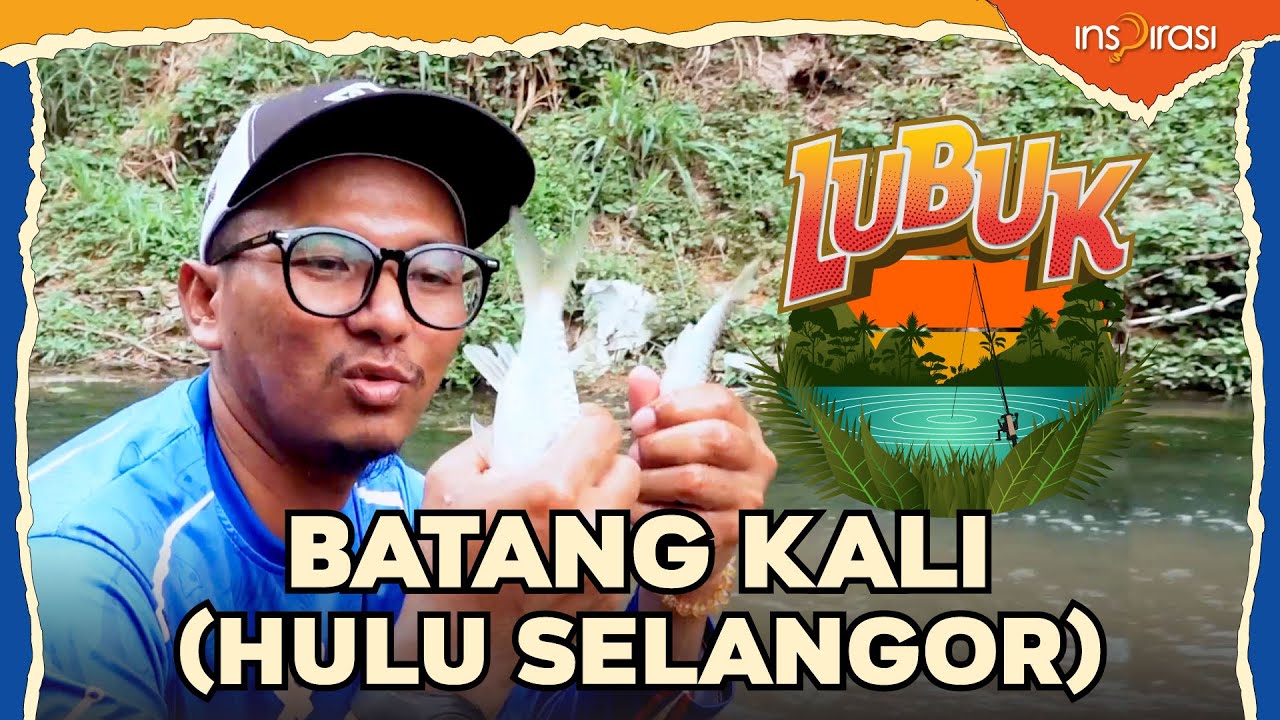 LUBUK - BATANG KALI, HULU SELANGOR