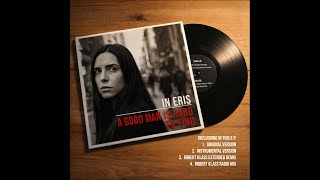 Download Lagu IN ERIS - A Good Man Is Hard To Find (Robert Klass Extended Mix) MP3
