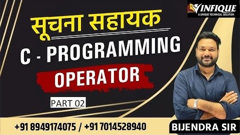 OPERATOR IN C LANGUAGE PART-2 || BY BIJENDRA SIR || INFIQUE CLASSES || SUCHANA SHAHAYAK 2023