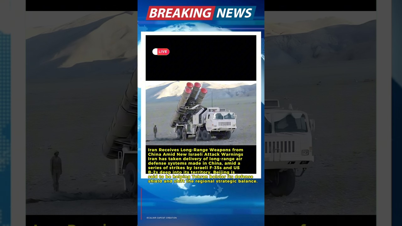 Iran Receives Long-Range Weapons from China Amid New Israeli Attack Warnings 