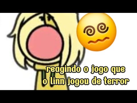 reagindo o jogo que o linn jogou de terror