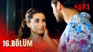 Hayatımın Aşkı 16. Bölüm - FULL BÖLÜM