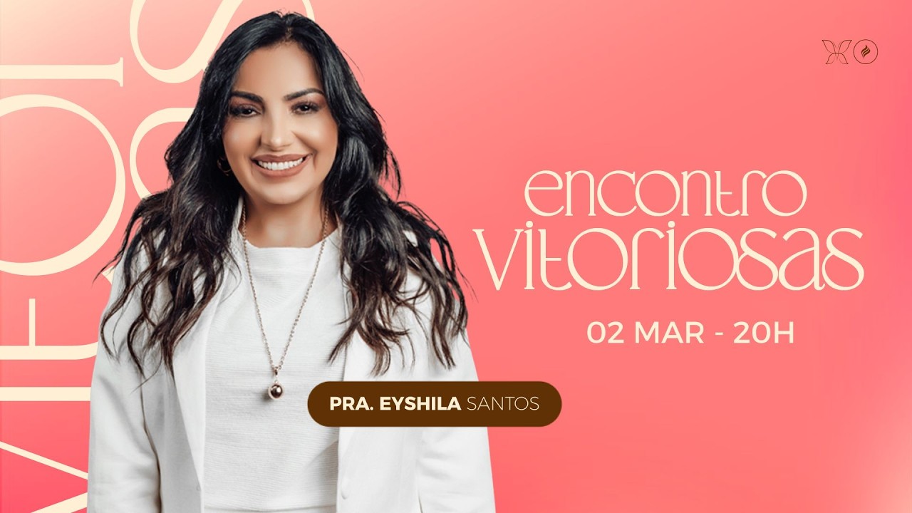 Encontro Vitoriosas | 02/03/2026