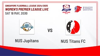 NUS Jupitans  NUS Titans FC | SFL 24/25 Women's Premier League LIVE