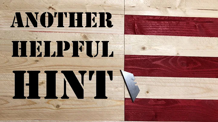Rustic American Flags, Another Helpful Hint
