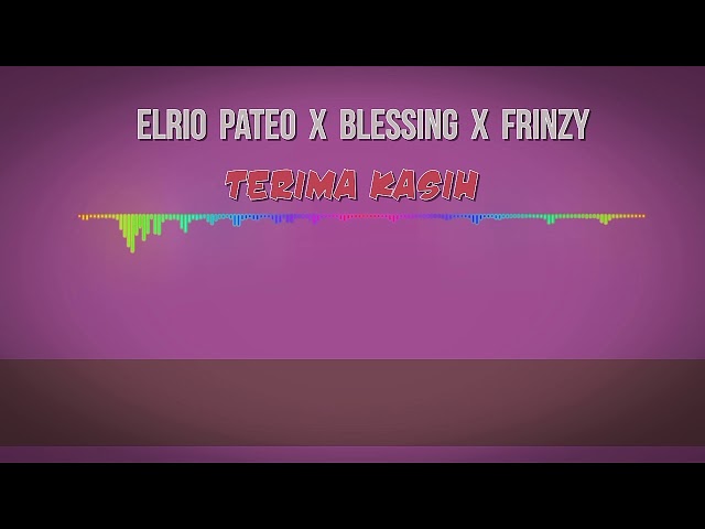 FRINZY - Terimakasih (ft ELRIO PATEO & BLESSING) class=