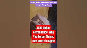 The ADHD Brain and Object Permanence: Why We Forget Things!