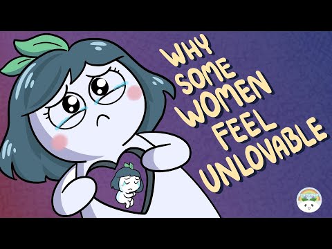 Why Some Women Feel Unlovable [Full]