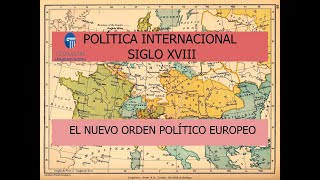 El Siglo XVIII: Política Internacional. El Equilibrio continental. El auge del Este Europeo