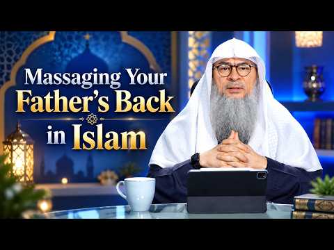 Is Massaging Your Father's Back Permissible in Islam? | Sheikh Assim Al Hakeem #hudatv