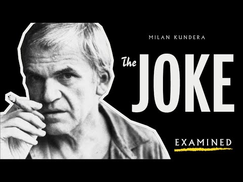 53 - Milan Kundera&rsquo;s The Joke Examined