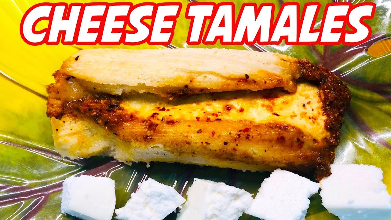 Mexican Cheese Tamales YouTube