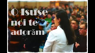 Video thumbnail of "O Isuse noi te adorăm [ITRCF]"