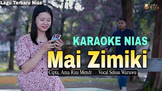 Karaoke Nias Mai Zimiki | Cipta Ama Rini | Selsus Waruwu (tubenias)