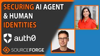 Securing AI Agent & Human Identities: Auth0 | SourceForge Podcast, episode #133