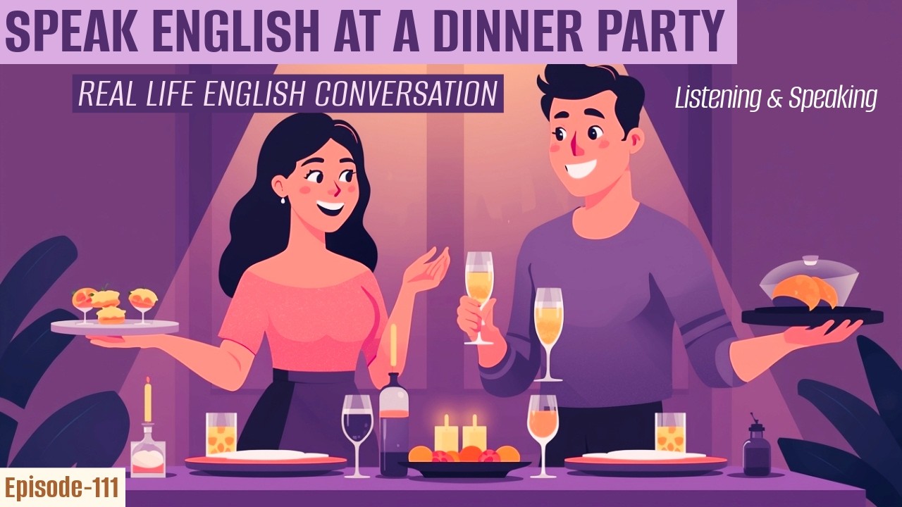 Learn English Conversation While Hosting a Dinner Party | Real Life English Practice