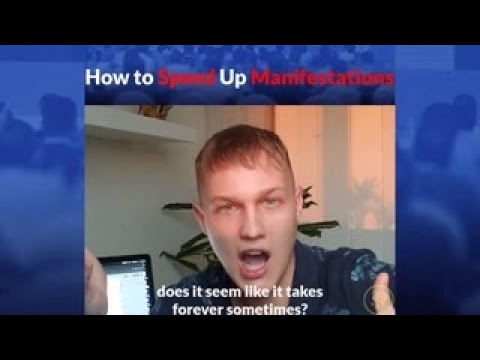 How to speed up your manifestations!