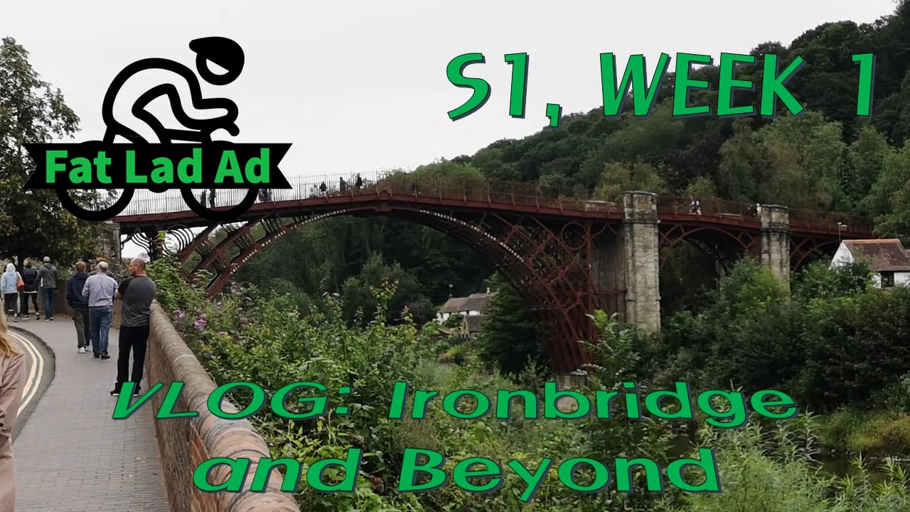 Fat Lad Ad to Fit Lad Ad, Season 1, Week 1 | Ironbridge and beyond