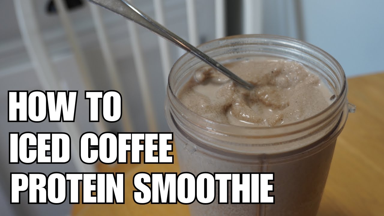 How To Iced Coffee Protein Smoothie - YouTube