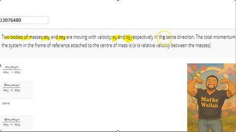 Two bodies of masses m, and m, are moving with velocity v₁ and v₂ respectively...