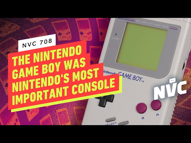 The Nintendo Game Boy Was Nintendo's Most Important Console - NVC