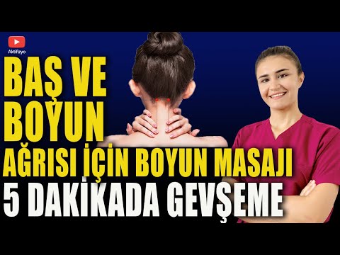 BAŞ VE BOYUN AĞRISI İÇİN 5 DAKİKALIK BOYUN MASAJI