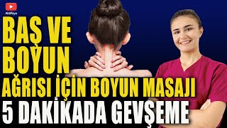 BAŞ VE BOYUN AĞRISI İÇİN 5 DAKİKALIK BOYUN MASAJI