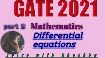 GATE 2021 Mathematics Differential equations part b and c