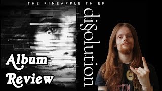 Dissolution by The Pineapple Thief - ALBUM REVIEW #166