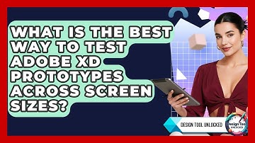 What Is The Best Way To Test Adobe XD Prototypes Across Screen Sizes? - Design Tool Unlocked