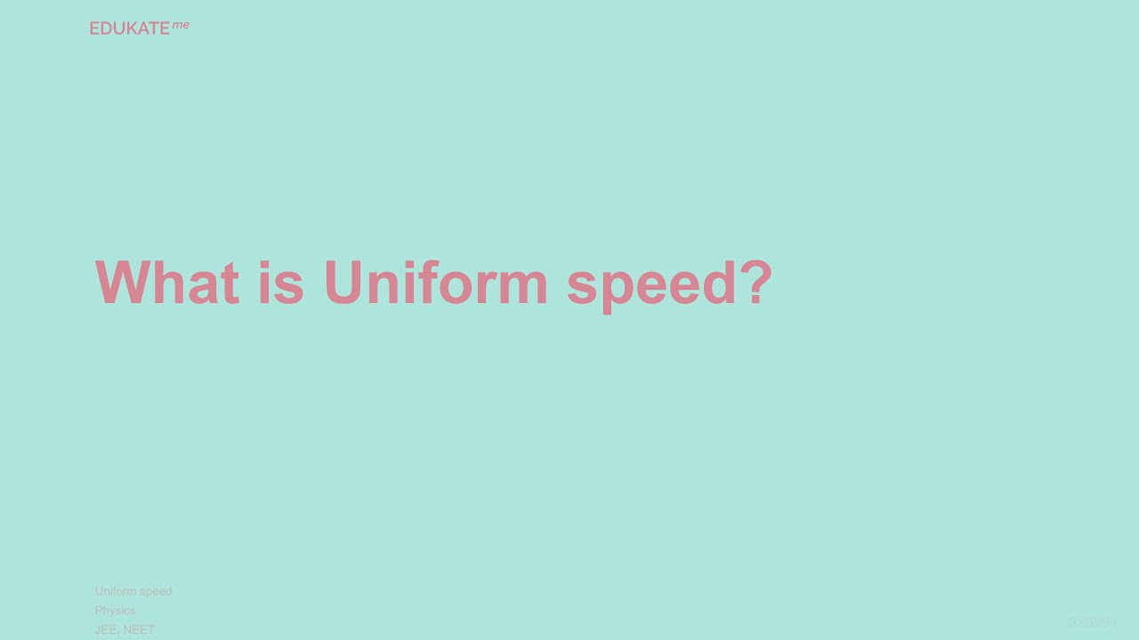 What is Uniform speed?