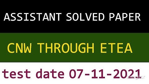 solved paper of Assistant in CNW through etea test date 07-11-2021