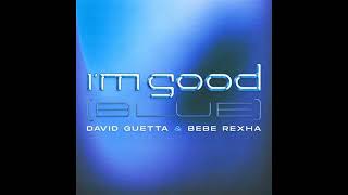 David Guetta & Bebe Rexha - I'm Good (Blue) () [Explicit version] Resimi