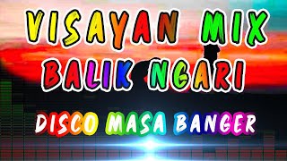 BALIK NGARI VISAYAN LOVESONG DISCO BANGER 2024| DATA ENGINEPH REMIX 130BPM