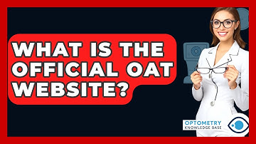 What Is The Official OAT Website? - Optometry Knowledge Base