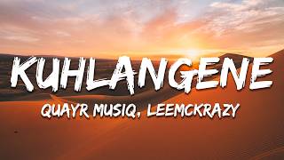 QuayR Musiq, Leemckrazy, Mali B Flat - Kuhlangene