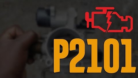 P2101 Code - Meaning,  Causes & How to Fix?