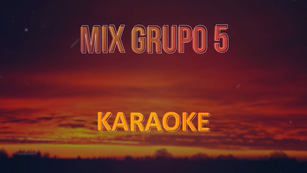 Mix Grupo 5 (Valentina, Así se Goza, Culebrítika) Karaoke Pista Musical [Con coros]