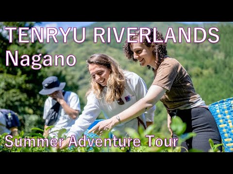 TENRYU RIVERLANDS,NAGANO  Summer Adventure Tour