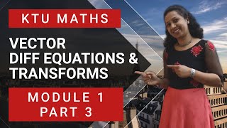 Famous KTU | Vector Differential Equations and Transforms  | MAT 102 | Module 1 | Part 3 Wealth