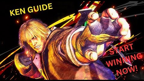 KEN Beginner Guide – Learn Ken FAST in Street Fighter 6!