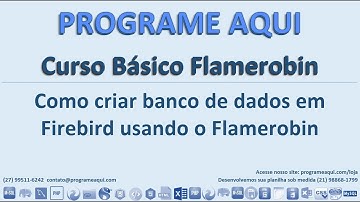 Como criar um banco de dados no flamerobin tutorial windows
