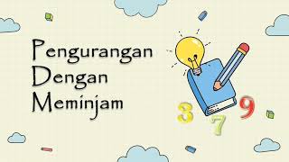 Pengurangan Dengan Teknik Meminjam
