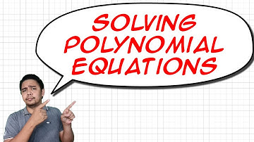 [Tagalog] Solving Polynomial Equations - Grade 10 Math