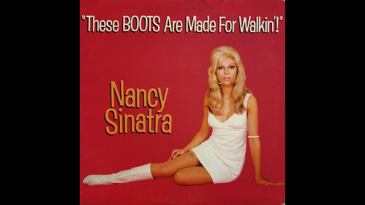 Nancy Sinatra These Boots Are Made For Walking - YouTube