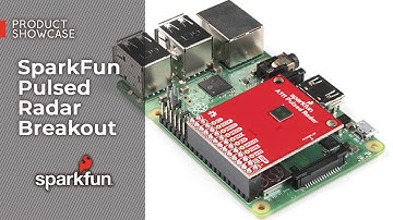 Product Showcase: SparkFun Pulsed Radar Breakout