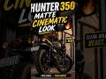 Hunter 350 Matte Cinematic Look 🔥Aapko ye matte look kaisa laga? #matteblack #rehunter350 #yezdi
