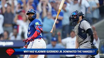 Why has Vladimir Guerrero Jr. dominated the Yankees in the ALDS?