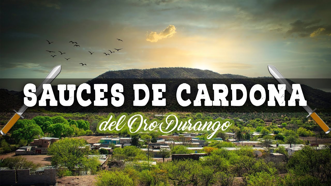 Sauces De Cardona El Oro Durango Antiguo Pueblo Español YouTube